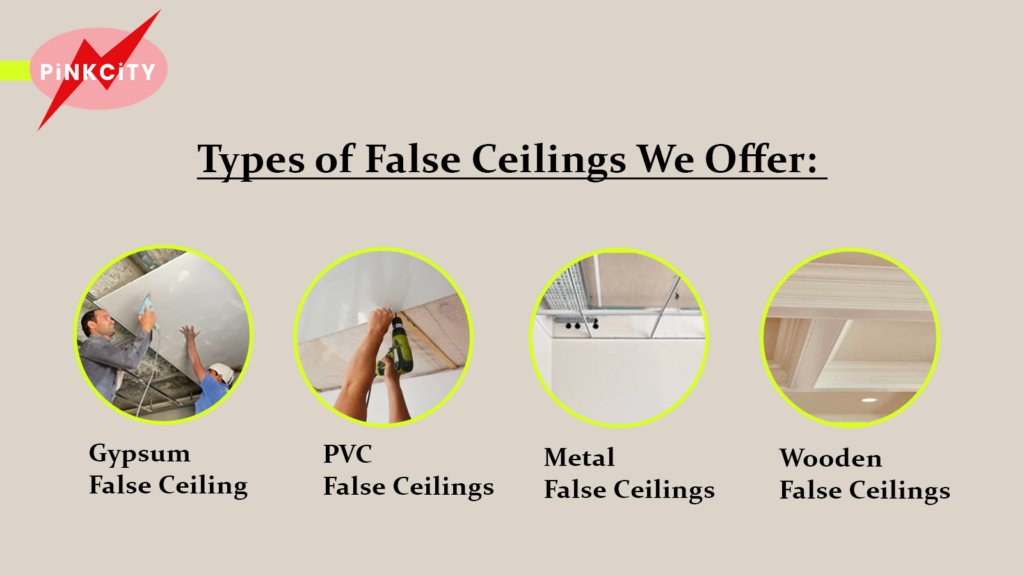 Types of False Ceilings We Offer